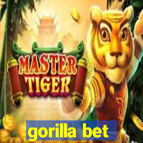 gorilla bet